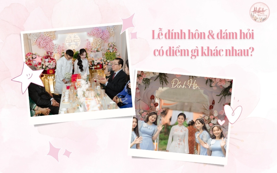 lễ đính hôn và đám hỏi có điểm gì khác nhau